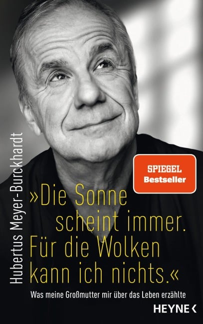 "Die Sonne scheint immer. Für die Wolken kann ich nichts." - Hubertus Meyer-Burckhardt