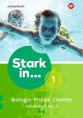 Stark in Biologie/Physik/Chemie 1. Arbeitsheft Teil 2 - 