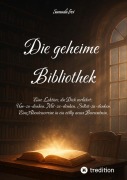 Die geheime Bibliothek für ein Bewusstsein 2.0 - Samuela Frei